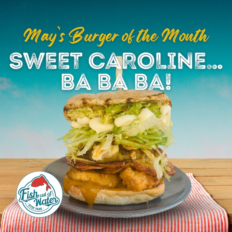 burger of the month, May 2024 burger, SWEET CAROLINE…BA BA BA!